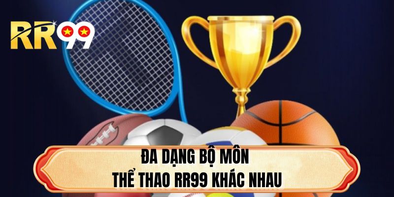 Đa dạng bộ môn thể thao RR99 khác nhau