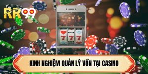 Kinh Nghiệm Quản Lý Vốn Tại Casino Hay Nhất Năm 2026