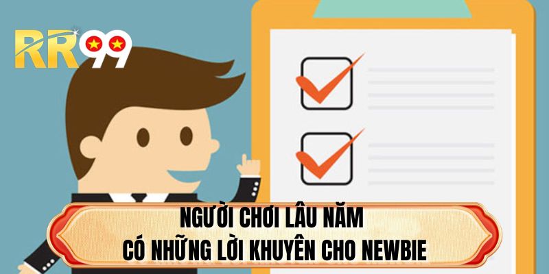 Người chơi lâu năm có những lời khuyên cho newbie