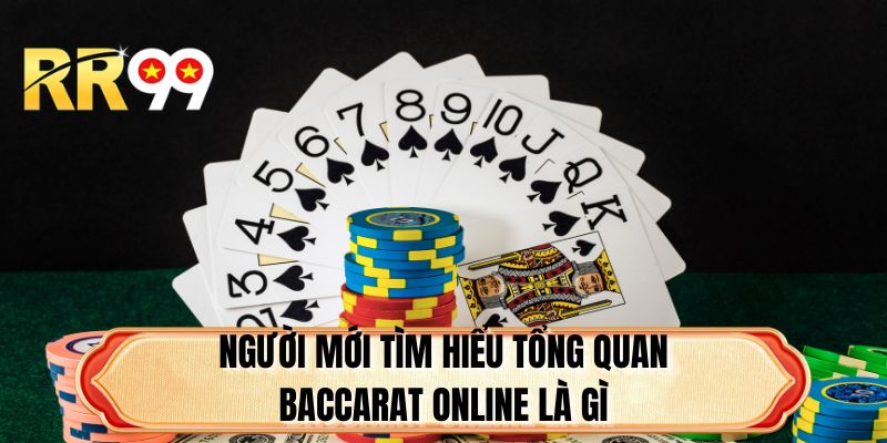 Người mới tìm hiểu tổng quan baccarat online là gì