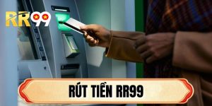 Rút Tiền RR99 - Quy Trình 4 Bước Nhận Thưởng Nhanh Gọn